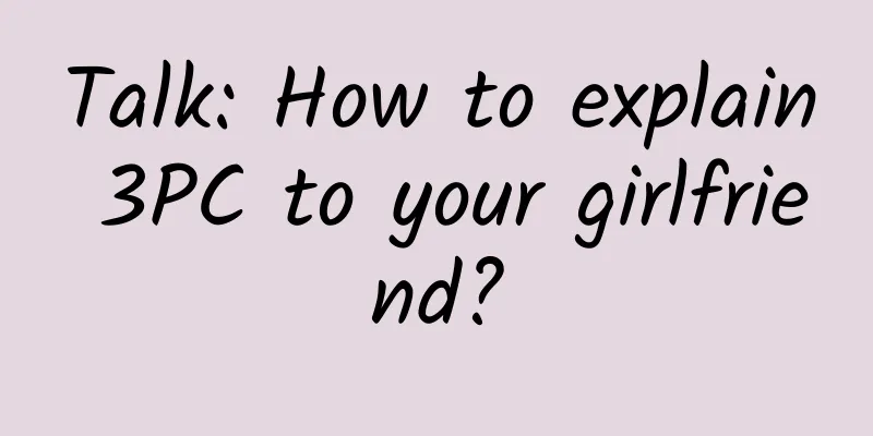 Talk: How to explain 3PC to your girlfriend?