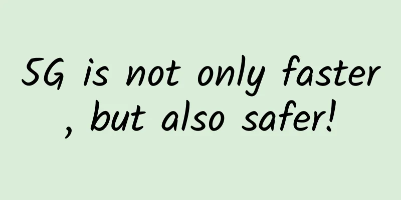 5G is not only faster, but also safer!