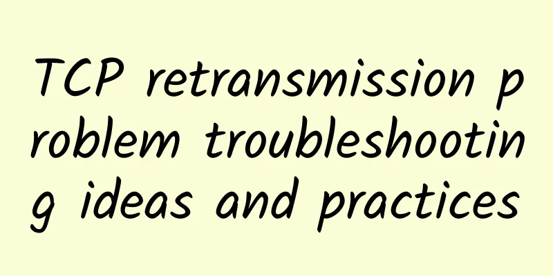 TCP retransmission problem troubleshooting ideas and practices