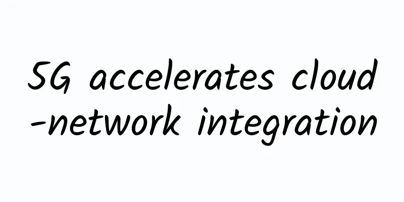 5G accelerates cloud-network integration