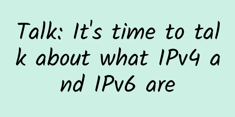 Talk: It's time to talk about what IPv4 and IPv6 are