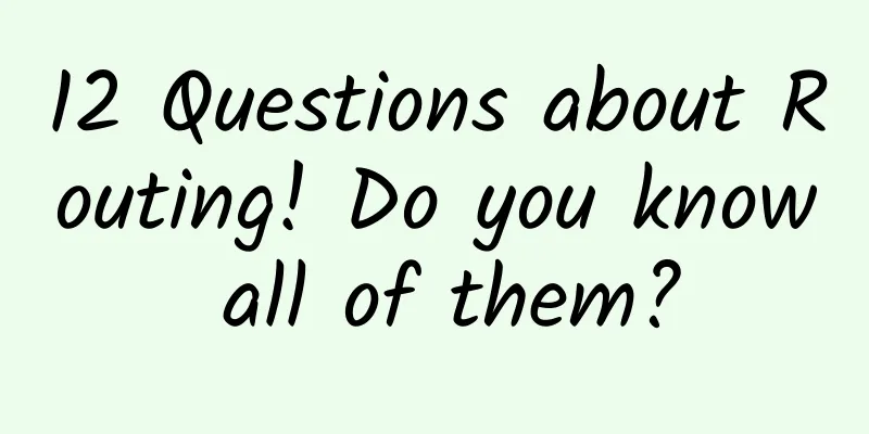 12 Questions about Routing! Do you know all of them?