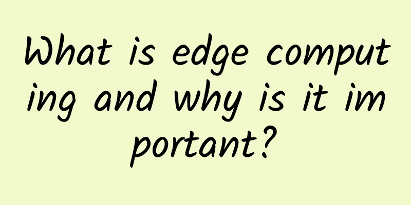 What is edge computing and why is it important?