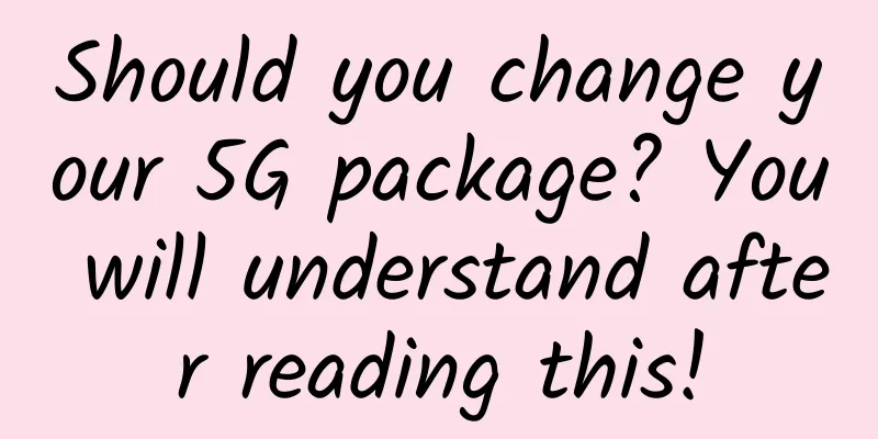 Should you change your 5G package? You will understand after reading this!