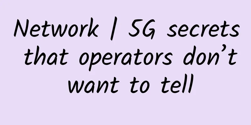 Network | 5G secrets that operators don’t want to tell