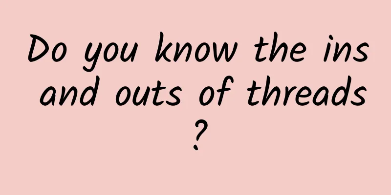 Do you know the ins and outs of threads?