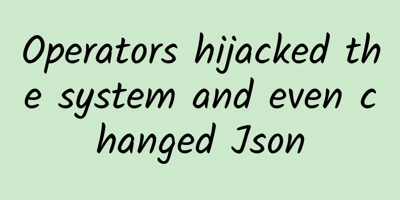 Operators hijacked the system and even changed Json