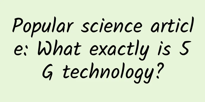 Popular science article: What exactly is 5G technology?