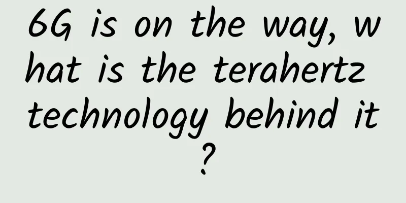 6G is on the way, what is the terahertz technology behind it?