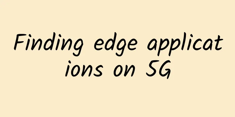 Finding edge applications on 5G