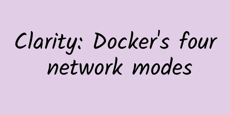 Clarity: Docker's four network modes