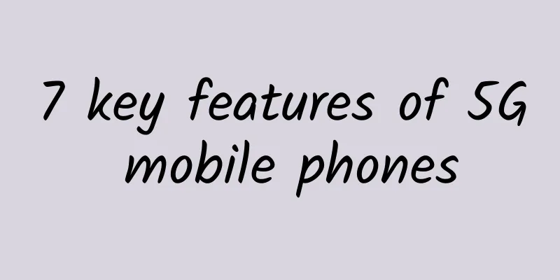 7 key features of 5G mobile phones