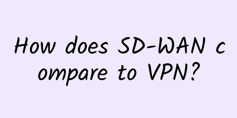 How does SD-WAN compare to VPN?