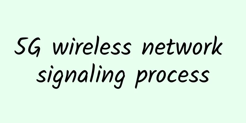 5G wireless network signaling process