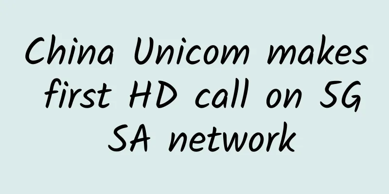 China Unicom makes first HD call on 5G SA network