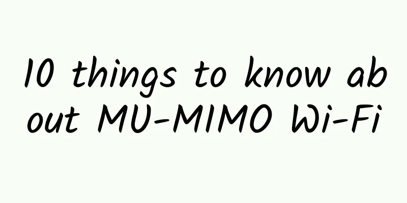 10 things to know about MU-MIMO Wi-Fi