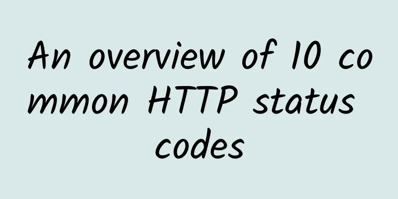An overview of 10 common HTTP status codes