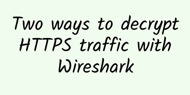 Two ways to decrypt HTTPS traffic with Wireshark