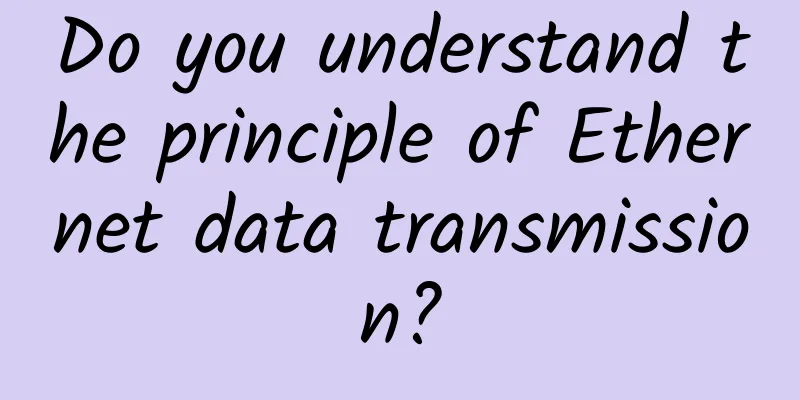 Do you understand the principle of Ethernet data transmission?