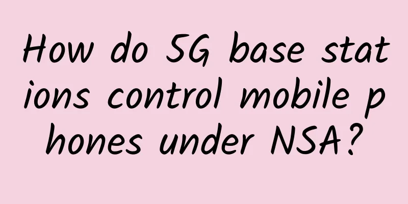 How do 5G base stations control mobile phones under NSA?