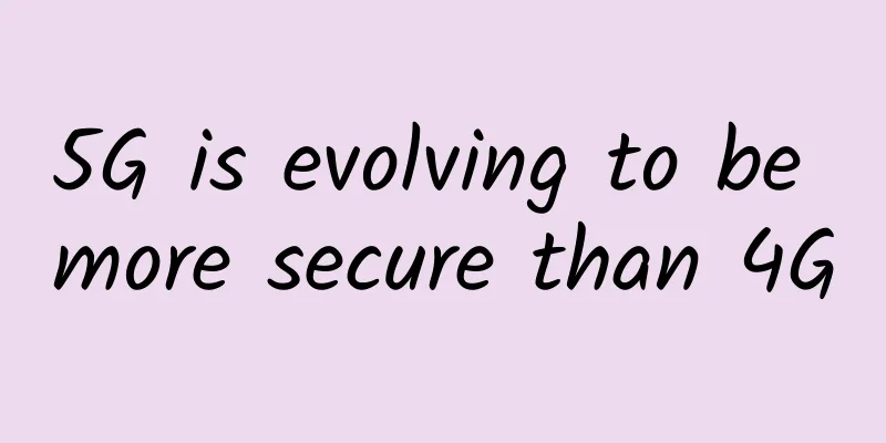 5G is evolving to be more secure than 4G