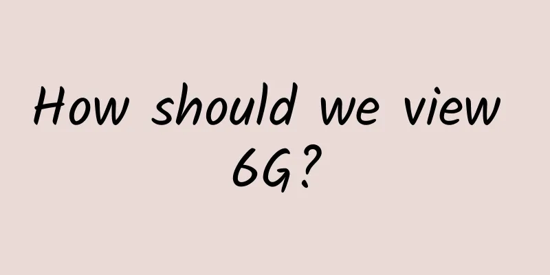 How should we view 6G?