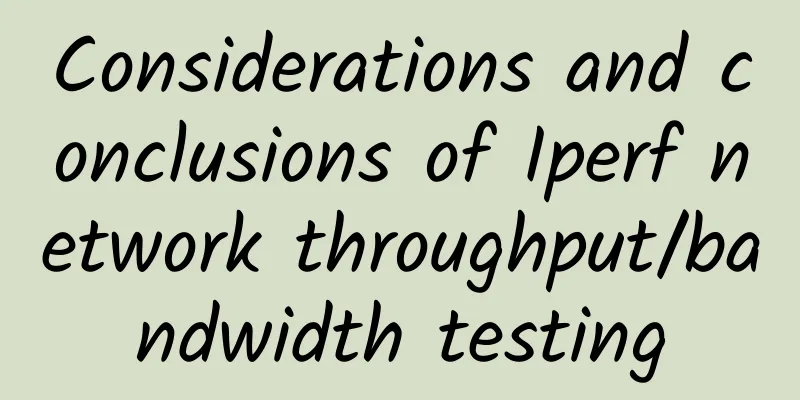 Considerations and conclusions of Iperf network throughput/bandwidth testing