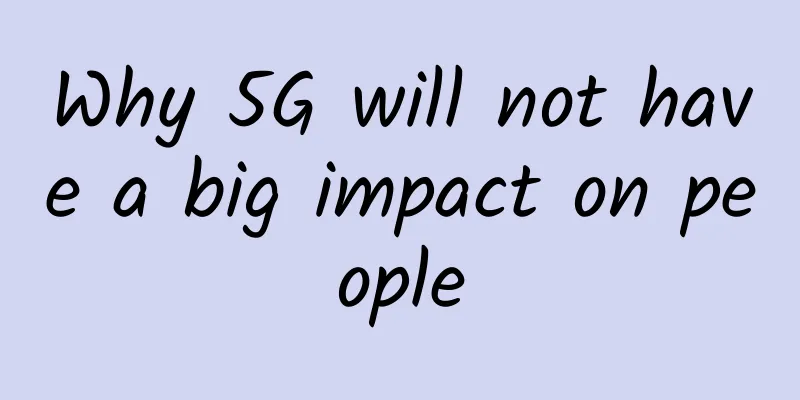 Why 5G will not have a big impact on people