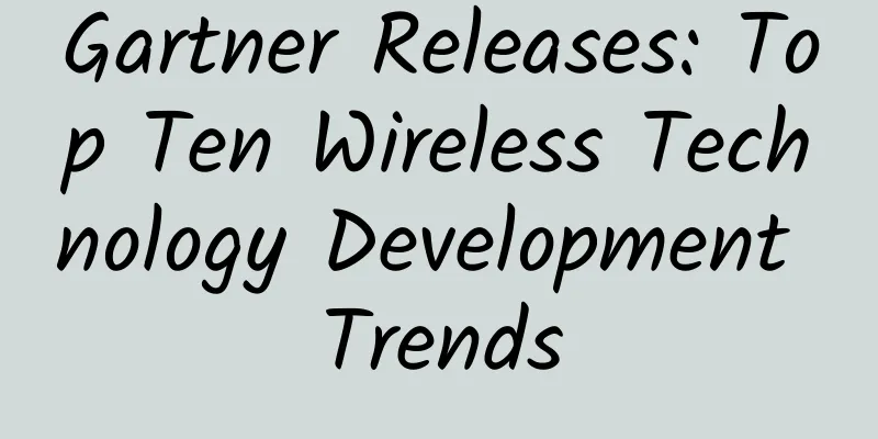 Gartner Releases: Top Ten Wireless Technology Development Trends