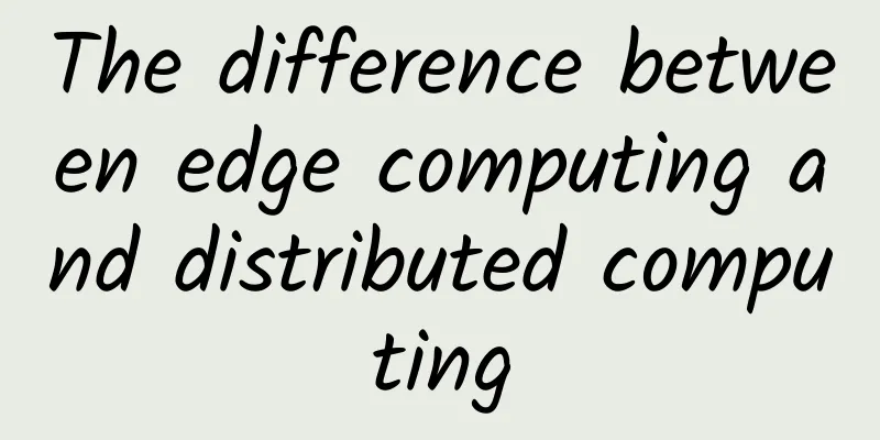 The difference between edge computing and distributed computing