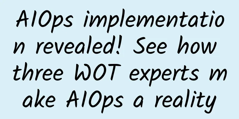 AIOps implementation revealed! See how three WOT experts make AIOps a reality