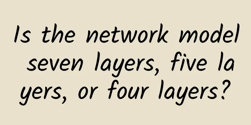 Is the network model seven layers, five layers, or four layers?
