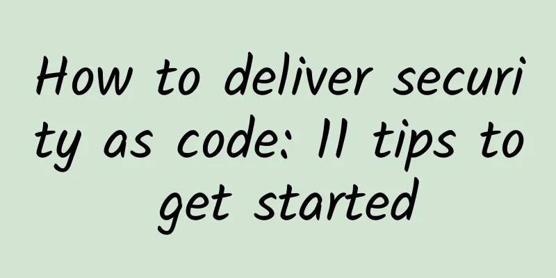 How to deliver security as code: 11 tips to get started