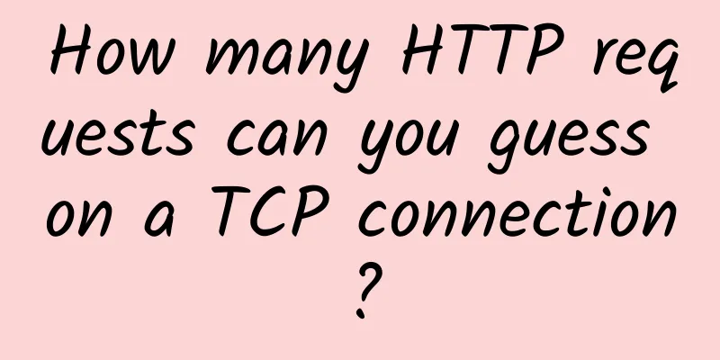 How many HTTP requests can you guess on a TCP connection?