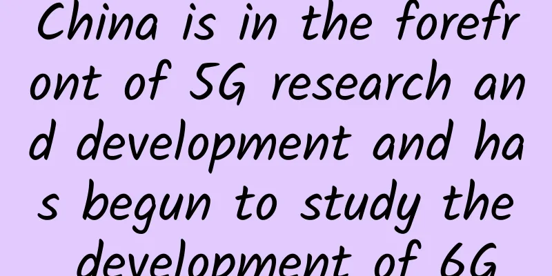 China is in the forefront of 5G research and development and has begun to study the development of 6G