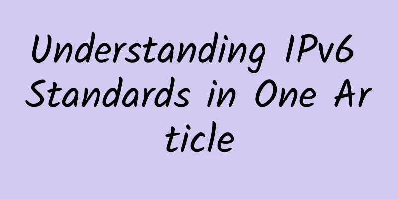 Understanding IPv6 Standards in One Article