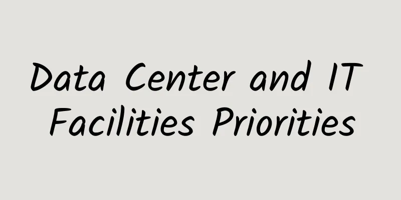 Data Center and IT Facilities Priorities