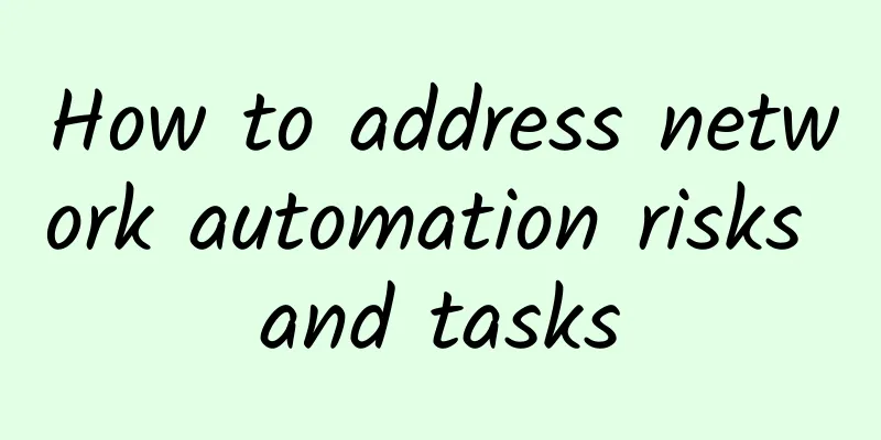 How to address network automation risks and tasks