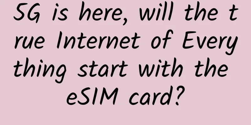 5G is here, will the true Internet of Everything start with the eSIM card?