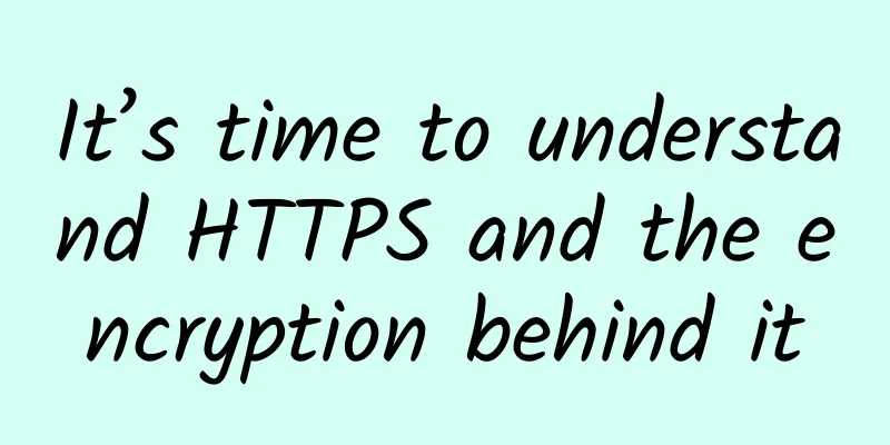 It’s time to understand HTTPS and the encryption behind it
