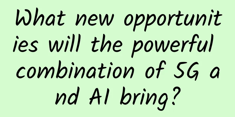 What new opportunities will the powerful combination of 5G and AI bring?