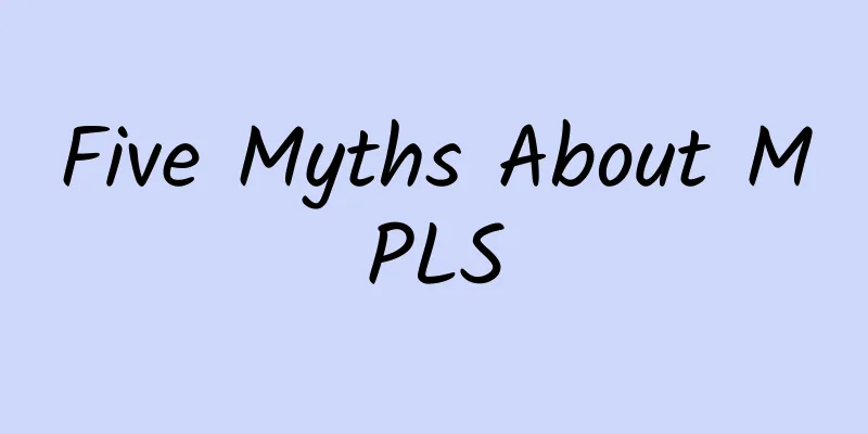 Five Myths About MPLS