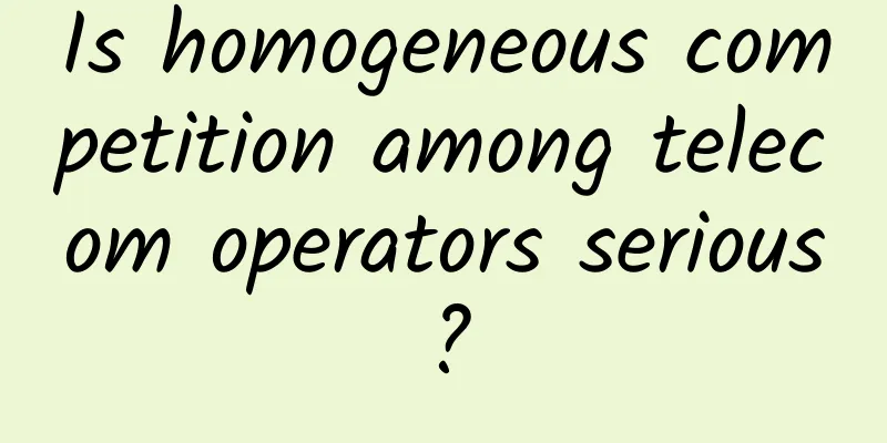 Is homogeneous competition among telecom operators serious?