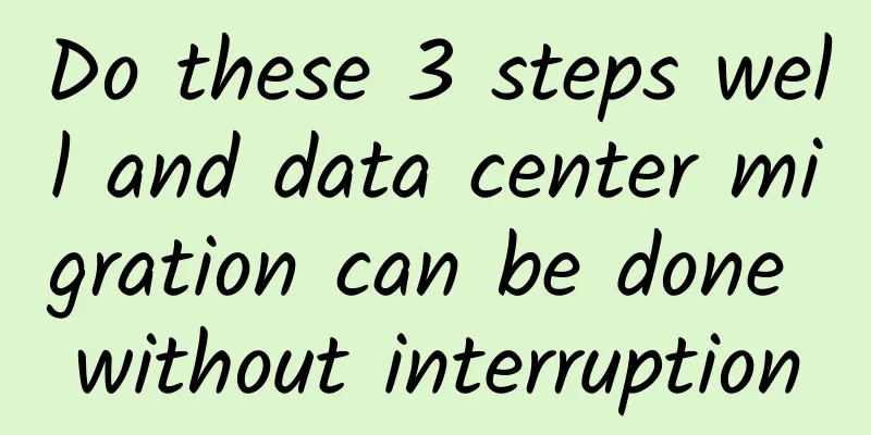 Do these 3 steps well and data center migration can be done without interruption