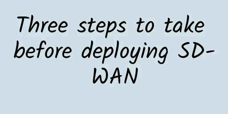 Three steps to take before deploying SD-WAN
