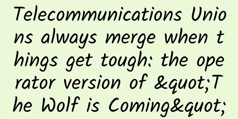 Telecommunications Unions always merge when things get tough: the operator version of "The Wolf is Coming"