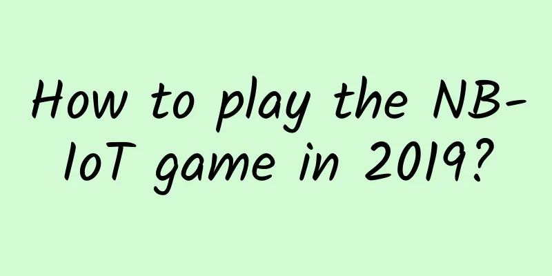 How to play the NB-IoT game in 2019?