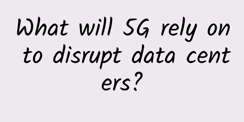 What will 5G rely on to disrupt data centers?