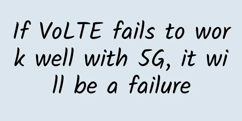 If VoLTE fails to work well with 5G, it will be a failure