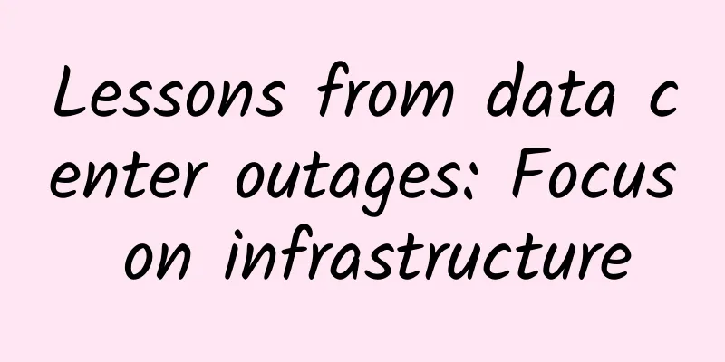 Lessons from data center outages: Focus on infrastructure
